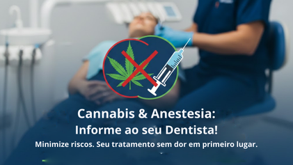 Cannabis & Anestesia: Informe ao seu dentista!